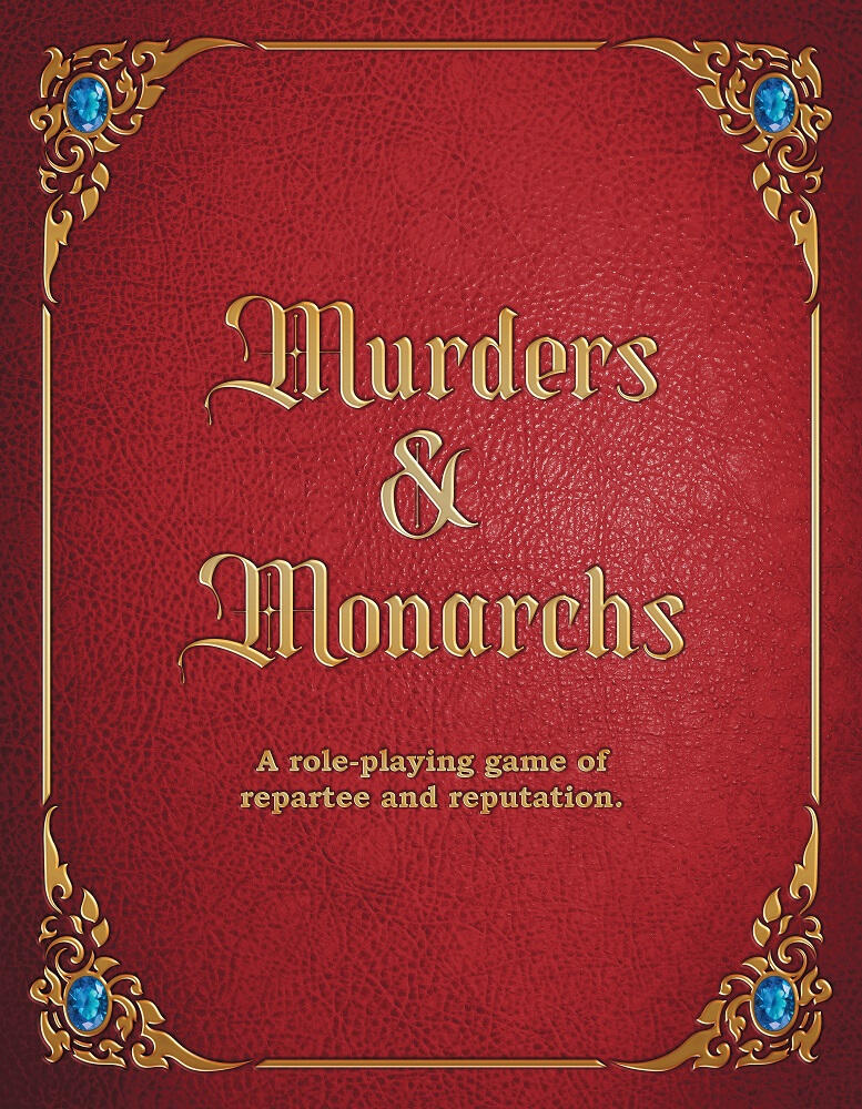 Murders & Monarchs Murders & Monarchs period piece RPG